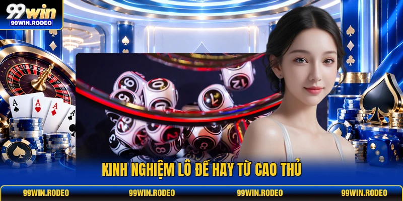 Kinh nghiệm lô đề hay từ cao thủ