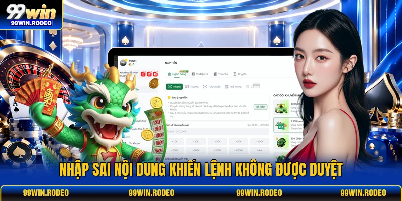 Nhập sai nội dung khiến lệnh không được duyệt